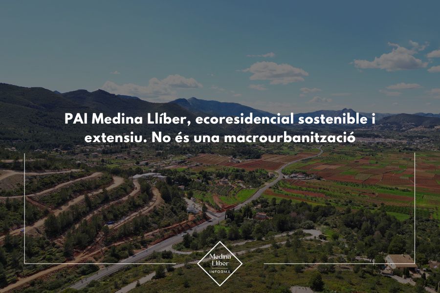 PAI Medina Llíber, ecoresidencial sostenible i extensiu. No és una macrourbanització