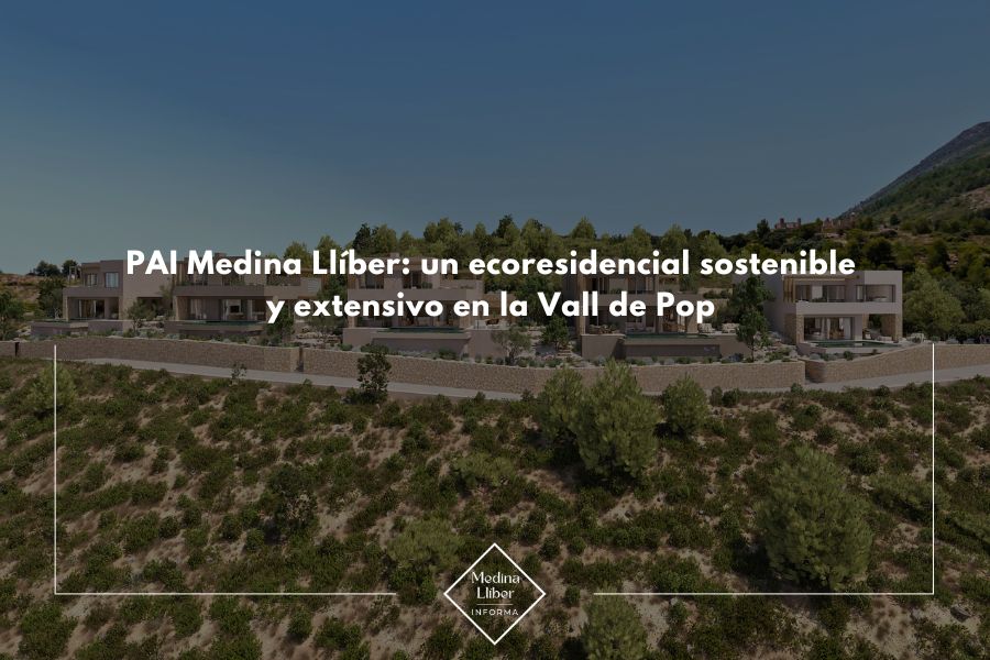 PAI Medina Llíber: un ecoresidencial sostenible y extensivo en la Vall de Pop