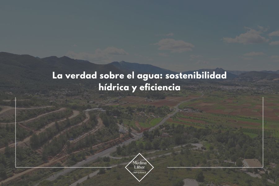 La verdad sobre el agua: sostenibilidad hídrica y eficiencia