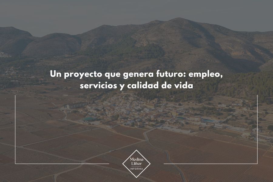 Un proyecto que genera futuro: empleo, servicios y calidad de vida